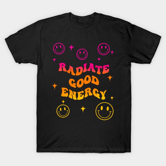 Radiate good energy T-Shirt by Thisuniquevibe